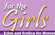 For The Girls Ezine and Erotica for Women