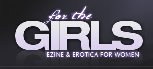 For The Girls Ezine and erotica for women